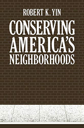 Conserving America's Neighborhoods (Environment, Development, and Public Policy. Cities and Development) - Robert Yin