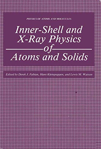 Imagen de archivo de Inner-Shell and X-Ray Physics of Atoms and Solids (Physics of Atoms and Molecules) a la venta por Zubal-Books, Since 1961