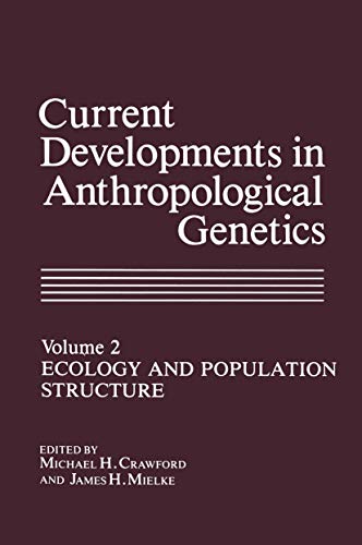 Imagen de archivo de Current Developments in Anthropological Genetics: Volume 2 Ecology and Population Structure a la venta por Zubal-Books, Since 1961