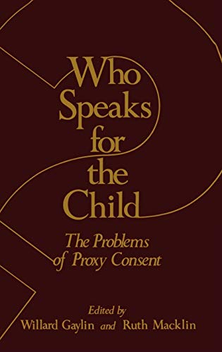 Who Speaks for the Child: The Problems of Proxy Consent