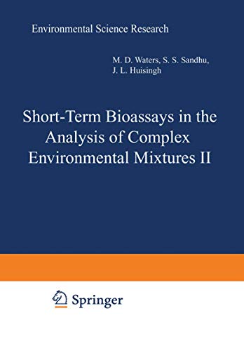 Short-Term Bioassays In the Analysis of Complex Environmental Mixtures, Pt. 2 (Environmental Scie...