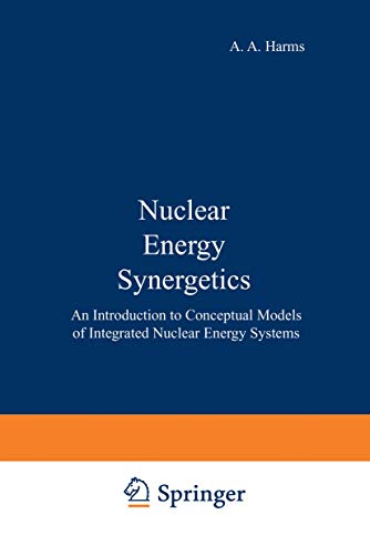 Imagen de archivo de Nuclear Energy Synergetics. An Introduction to Conceptual Models of Integrated Nuclear Energy Systems a la venta por Zubal-Books, Since 1961