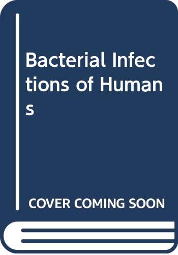 Beispielbild fr BACTERIAL INFECTIONS OF HUMANS: EPIDEMIOLOGY AND CONTROL. zum Verkauf von Cambridge Rare Books