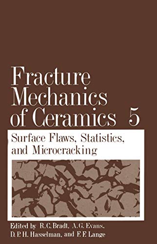 Fracture Mechanics of Ceramics 5 : Surface Flaws, Statistics & Microcracking