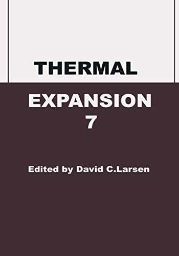Stock image for THERMAL EXPANSION 7: Seventh International Thermal Expansion Symposium, Nov 7-9, 1979, Chicago, Illinois. for sale by SUNSET BOOKS