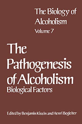 Imagen de archivo de The Pathogenesis of Alcoholism: Biological Factors The Biology of Alcoholism: Vol 7 a la venta por Bingo Used Books