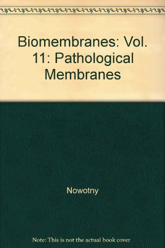 Beispielbild fr PATHOLOGICAL MEMBRANES: BIOMEMBRANES, VOLUME 11. zum Verkauf von Cambridge Rare Books