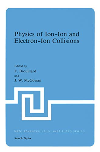 Beispielbild fr Physics of IonIon and ElectronIon Collisions (NATO Advanced Study Institutes Series) zum Verkauf von Books From California