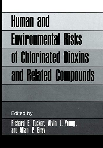 Imagen de archivo de Human and Environmental Risks of Chlorinated Dioxins and Related Compounds a la venta por BookDepart