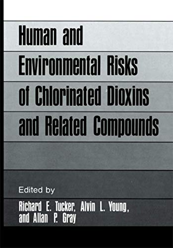 Stock image for Human and Environmental Risks of Chlorinated Dioxins and Related Compounds for sale by BookDepart