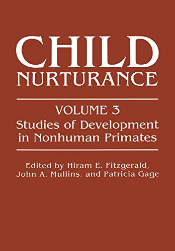 9780306411762: Child Nurturance: Studies of Development in Nonhuman Primates
