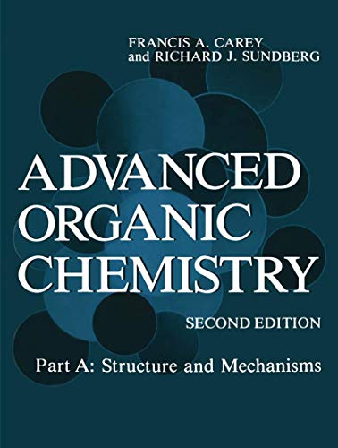 Stock image for Advanced Organic Chemistry: Part A: Structure and Mechanisms for sale by ThriftBooks-Atlanta