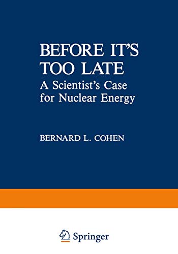 Stock image for Before It's Too Late : A Scientist's Case for Nuclear Energy for sale by Better World Books