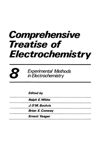 Imagen de archivo de Comprehensive Treatise of Electrochemistry Vol. 8 : Experimental Methods in Electrochemistry a la venta por Better World Books