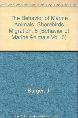 Beispielbild fr Behavior of Marine Animals Vol. 6 : Shorebirds: Migration and Foraging Behavior zum Verkauf von Better World Books