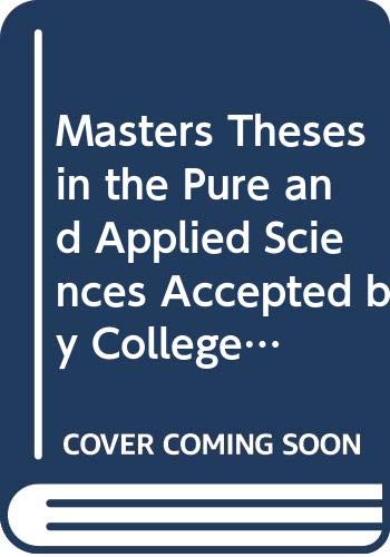 9780306416613: Masters Theses in the Pure and Applied Sciences: 27 (MASTERS THESES IN THE PURE AND APPLIED SCIENCES ACCEPTED BY COLLEGES AND UNIVERSITIES OF THE UNITED STATES AND CANADA)