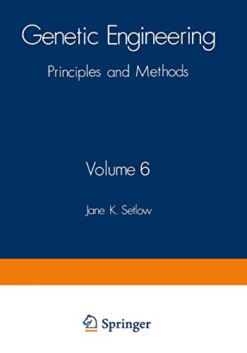Beispielbild fr GENETIC ENGINEERING: PRINCIPLES AND METHODS VOLUME 6. zum Verkauf von Cambridge Rare Books