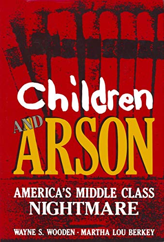 Beispielbild fr Children and Arson: America's Middle Class Nightmare zum Verkauf von Bingo Books 2