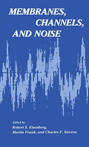 Beispielbild fr Membranes, Channels, and Noise zum Verkauf von Bernhard Kiewel Rare Books