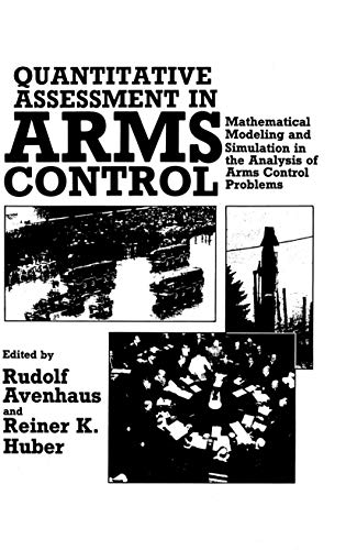 Stock image for QUANTITATIVE ASSESSMENT IN ARMS CONTROL: MATHEMATICAL MODELING AND SIMULATION IN THE ANALYSIS OF ARMS CONTROL PROBLEMS. for sale by Nelson & Nelson, Booksellers