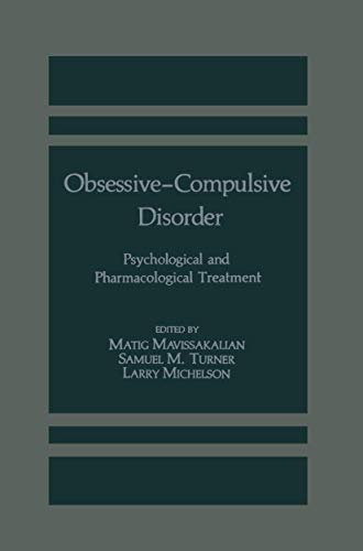 Obsessive-Compulsive Disorder : Psychological and Pharmacological Treatment - M. Mavissakalian