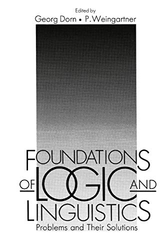 Foundations of Logic and Linguistics: Problems and Their Solutions (INTERNATIONAL CONGRESS OF LOG...