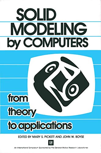 9780306419379: Solid Modeling by Computers: From Theory to Applications (General Motors Symposia Series)