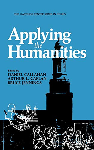 Stock image for Applying the Humanities (The Hastings Center Series in Ethics) for sale by Lucky's Textbooks