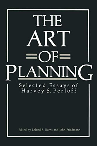 Beispielbild fr The Art of Planning : Selected Essays of Harvey S. Perloff zum Verkauf von Better World Books
