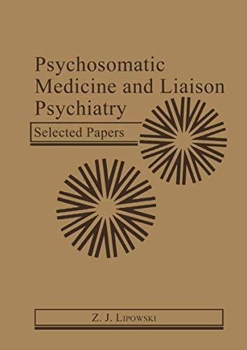 Stock image for Psychosomatic Medicine and Liaison Psychiatry : Selected Papers for sale by Better World Books: West