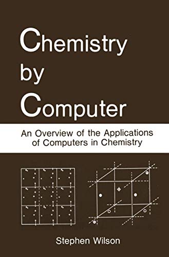 9780306421525: CHEMISTRY BY COMPUTER. An Overview of the Applications of Computers in Chemistry, Edition en anglais