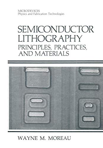 Stock image for Semiconductor Lithography: Principles, Practices, and Materials for sale by ThriftBooks-Dallas
