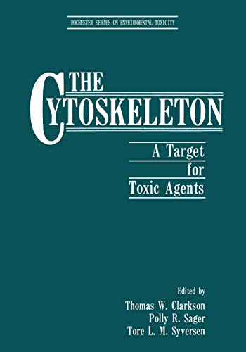 Imagen de archivo de The Cytoskeleton: A Target for Toxic Agents (Rochester Series on a la venta por Hawking Books
