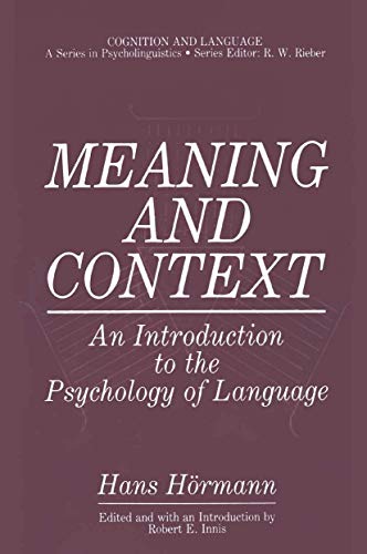 

Meaning and Context: An Introduction to the Psychology of Language (Cognition and Language: A Series in Psycholinguistics)