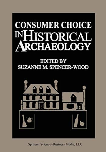 CONSUMER CHOICE IN HISTORICAL ARCHAEOLOGY