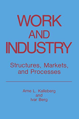 Beispielbild fr Work and Industry : Structures, Markets, and Processes zum Verkauf von Better World Books