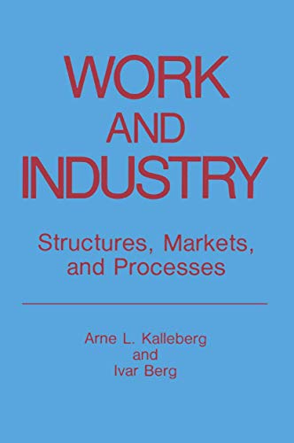 Imagen de archivo de Work and Industry : Structures, Markets, and Processes a la venta por Better World Books
