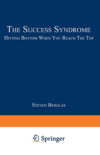 Imagen de archivo de The Success Syndrome: Hitting Bottom When You Reach The Top a la venta por BookResQ.