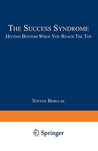 9780306423499: The Success Syndrome: Hitting Bottom When You Reach The Top