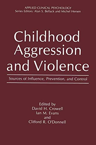 Beispielbild fr Childhood Aggression and Violence: Sources of Influence, Prevention, and Control (Nato Science Series B:) zum Verkauf von HPB-Red