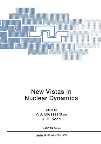 Imagen de archivo de NATO ASI Series, Series B, Physics Volume 139: NEW VISTAS IN NUCLEAR DYNAMICS (Dronten, The Netherlands, August 4-17, 1985). a la venta por SUNSET BOOKS