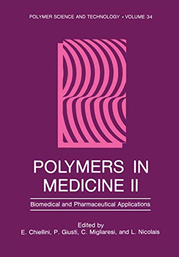 Stock image for Polymers in Medicine II : Biomedical and Pharmaceutical Applications (Polymer Science and Technology Ser., Vol. 34) for sale by Pride and Prejudice-Books