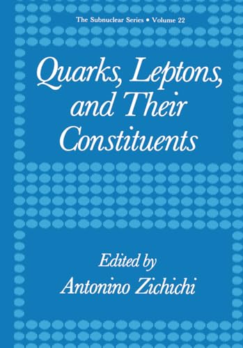 9780306424014: Quarks, Leptons, and Their Constituents: 22 (The Subnuclear Series)