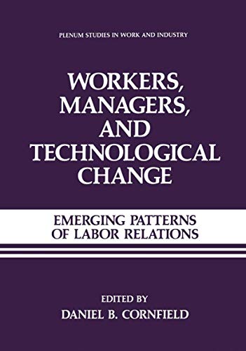 Stock image for Workers, Managers, and Technological Change. Emerging Patterns of Labor Relations for sale by Zubal-Books, Since 1961