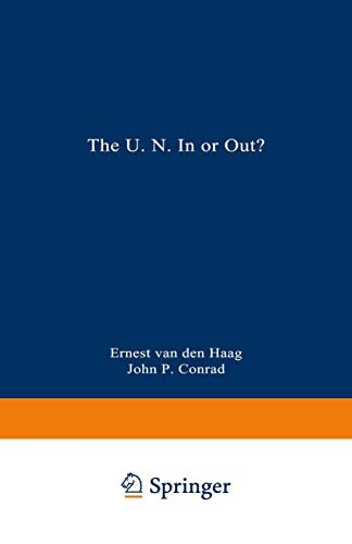 Imagen de archivo de The UN: In or Out? A Debate Between Ernest van den Haag and John P Conrad a la venta por Anybook.com