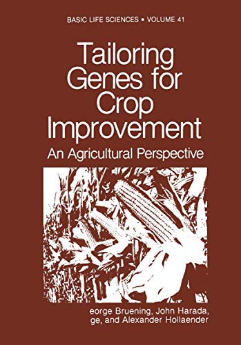 Stock image for Tailoring Genes for Crop Improvement: An Agricultural Perspective (NATO Asi Series Vol. 41) for sale by HPB Inc.