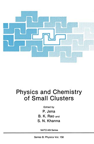 9780306426063: Physics and Chemistry of Small Clusters: 158 (NATO ASI Series B: Physics)