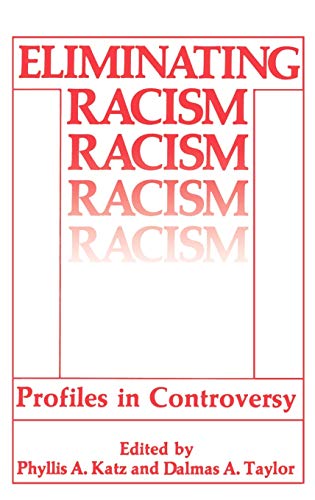 Beispielbild fr Eliminating Racism : Profiles in Controversy zum Verkauf von Better World Books