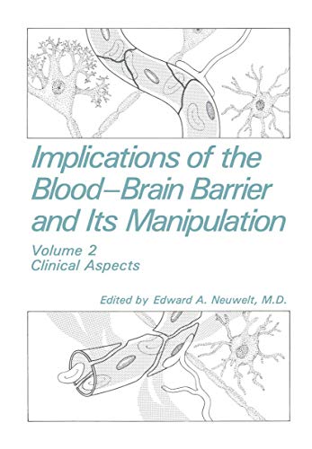 Stock image for Implications of the Blood-Brain Barrier and Its Manipulation : Clinical Aspects for sale by Better World Books