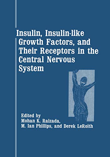 Stock image for Insulin, Insulin-like Growth Factors, and Their Receptors in the Central Nervous System for sale by Solr Books